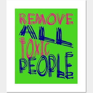 Remove All Toxic People Positive Quote Posters and Art